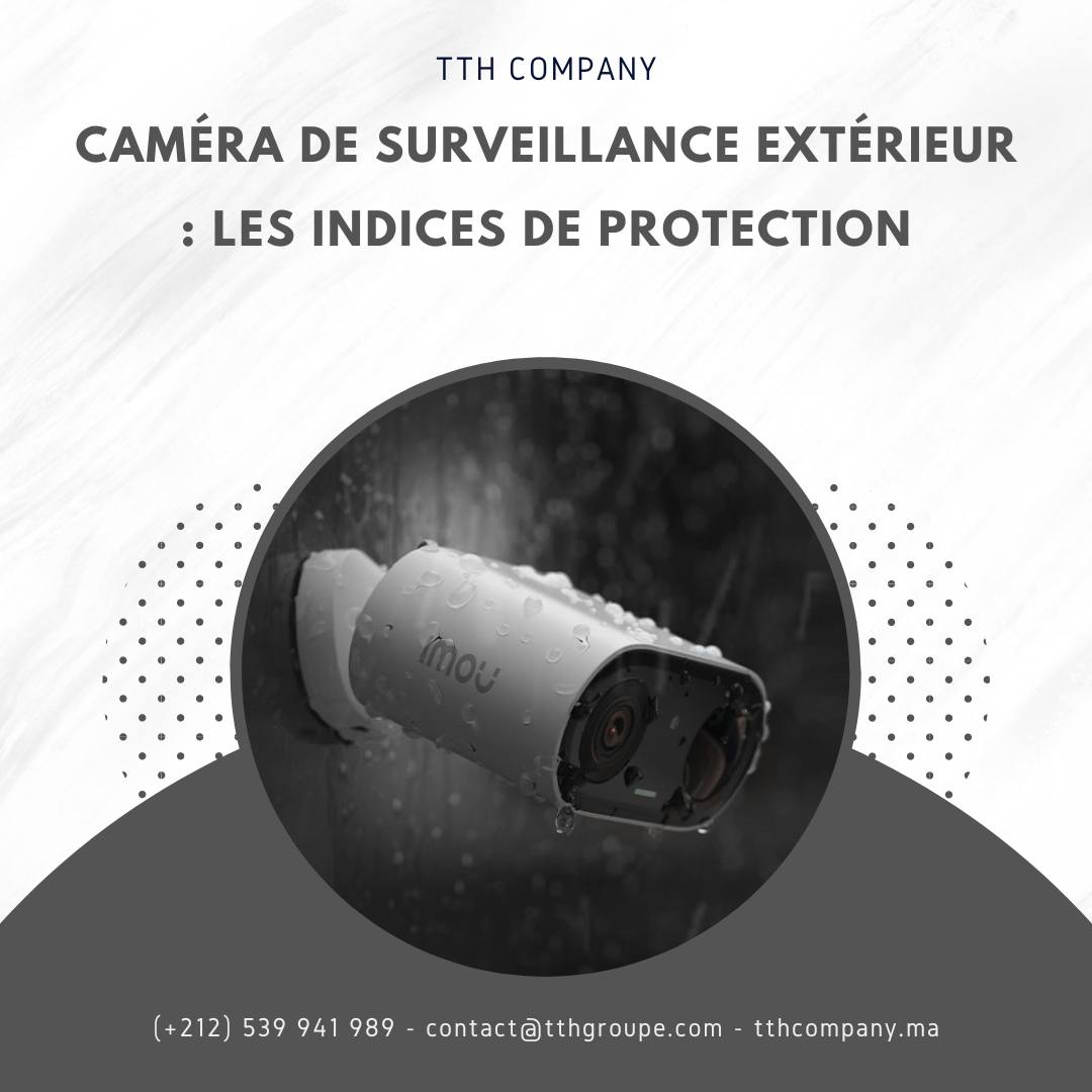 Caméra de surveillance extérieur les indices de protection